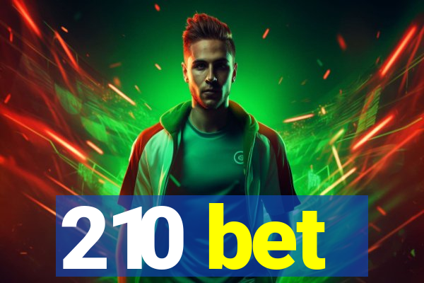 210 bet